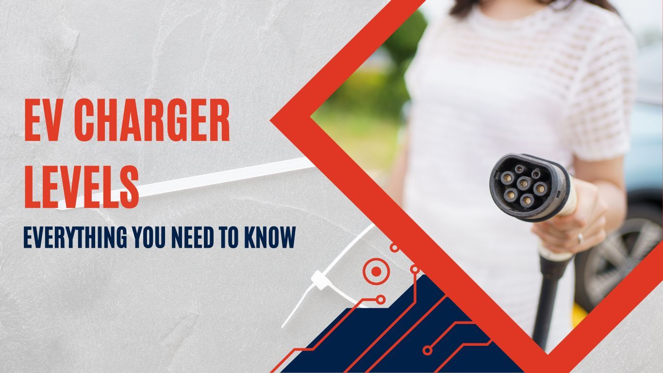Levels of EV Chargers Explained A Comprehensive Guide