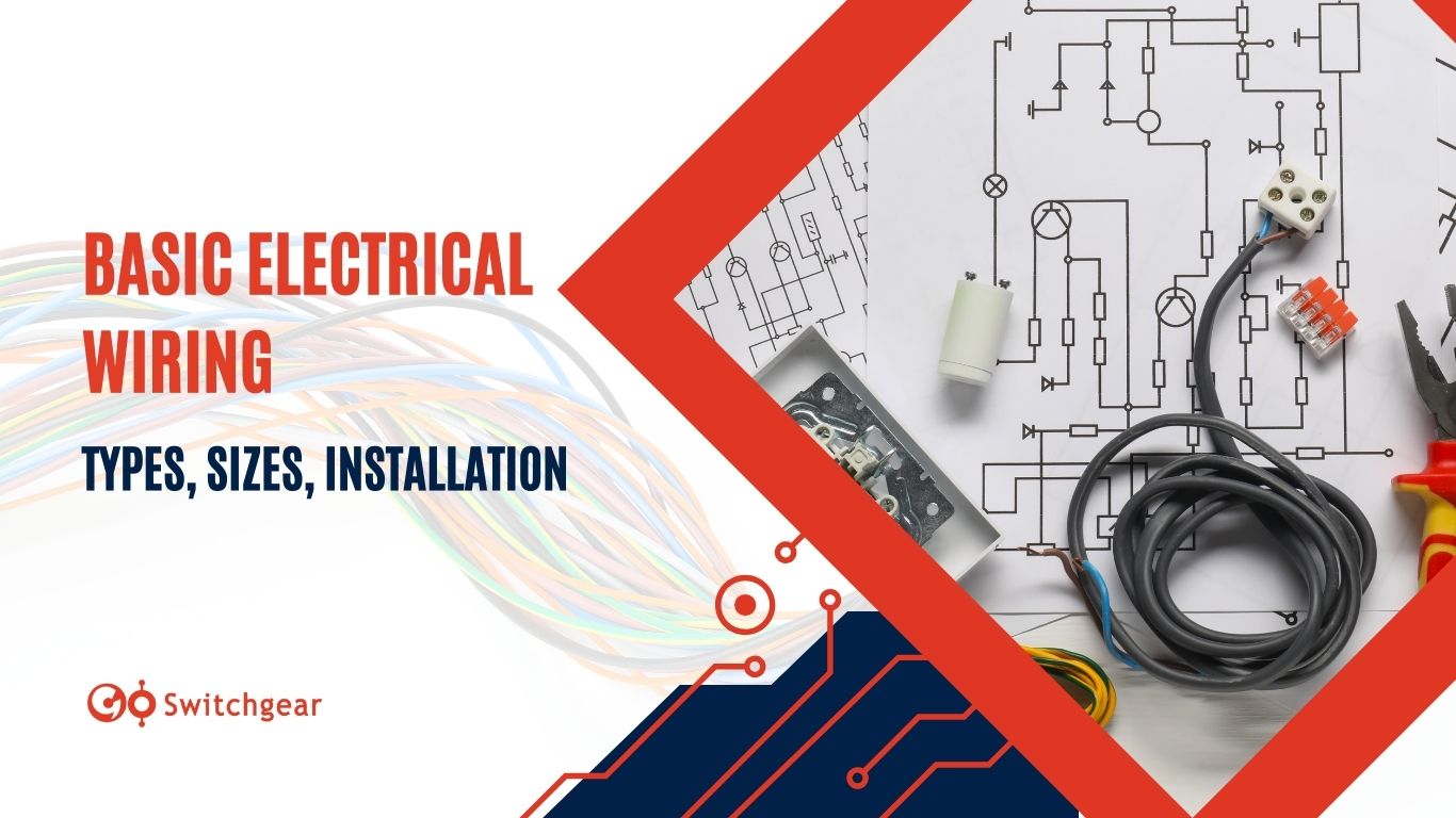 A Comprehensive Guide to Basic Electrical Wiring Types, Sizes, and Installation