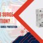 What Is Surge Protection Guide to Surge Protective Device (SPD)