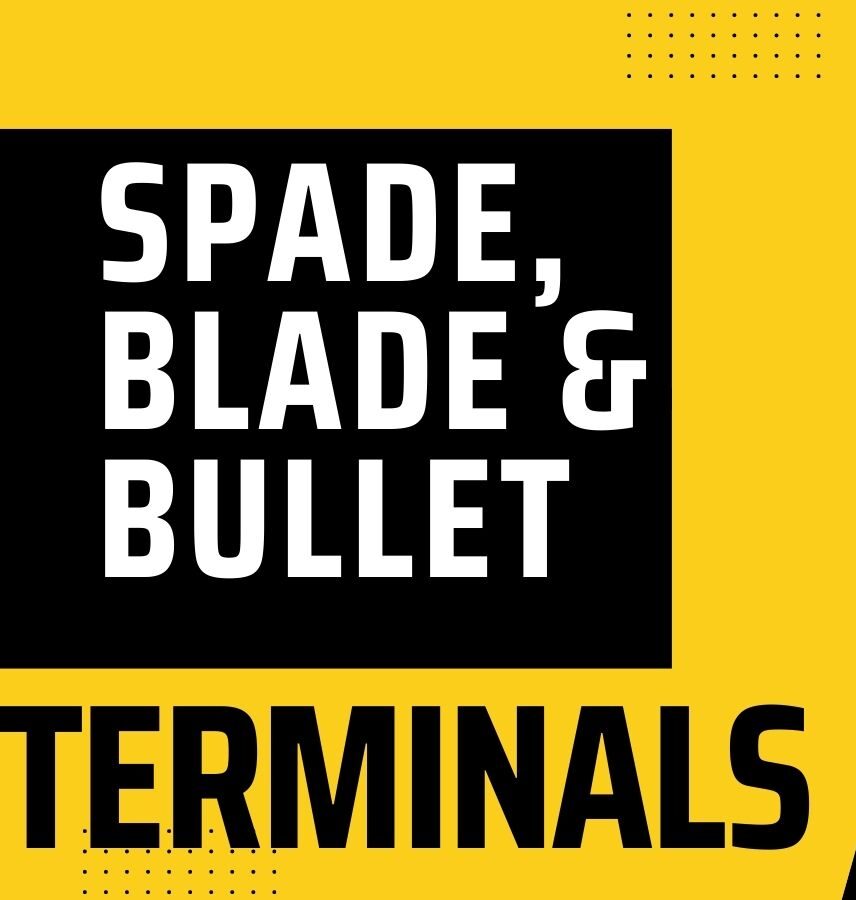 Spade, Blade & Bullet terminal