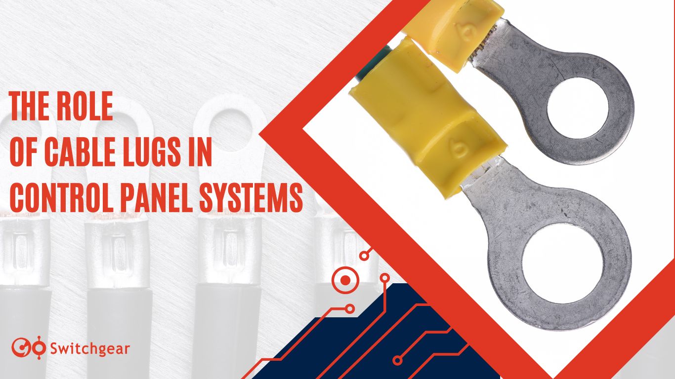 The Role of Cable Lugs in Control Panel System