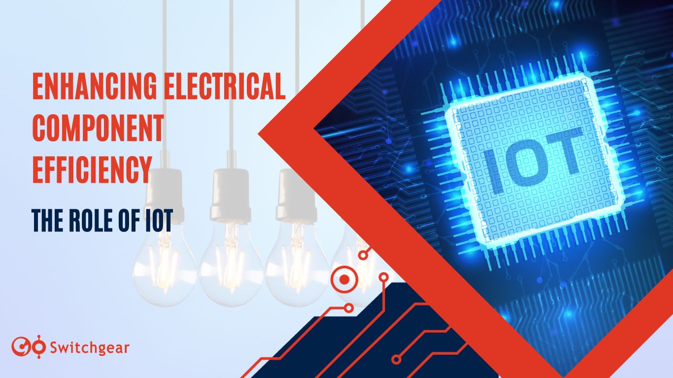 The Role of IoT in Enhancing Electrical Component Efficiency
